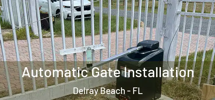 Automatic Gate Installation Delray Beach - FL