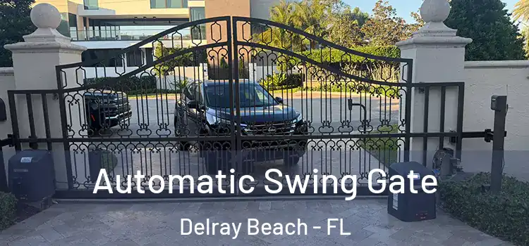 Automatic Swing Gate Delray Beach - FL