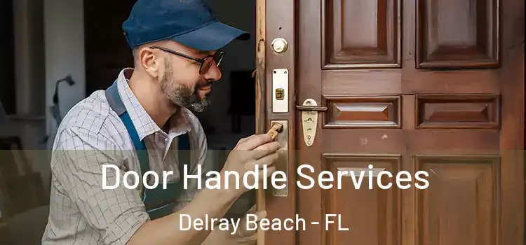 Door Handle Services Delray Beach - FL