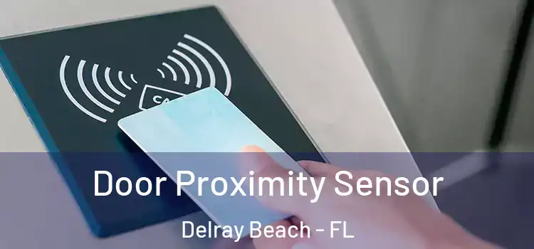 Door Proximity Sensor Delray Beach - FL
