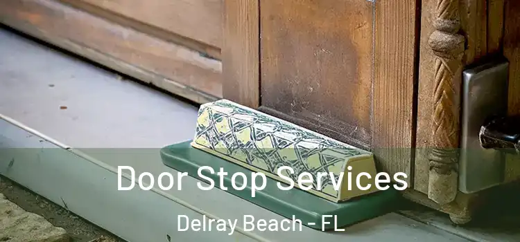 Door Stop Services Delray Beach - FL