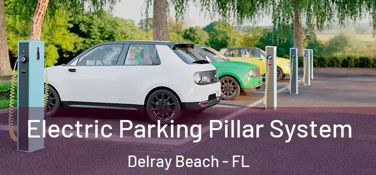 Electric Parking Pillar System Delray Beach - FL