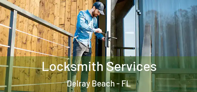 Locksmith Services Delray Beach - FL