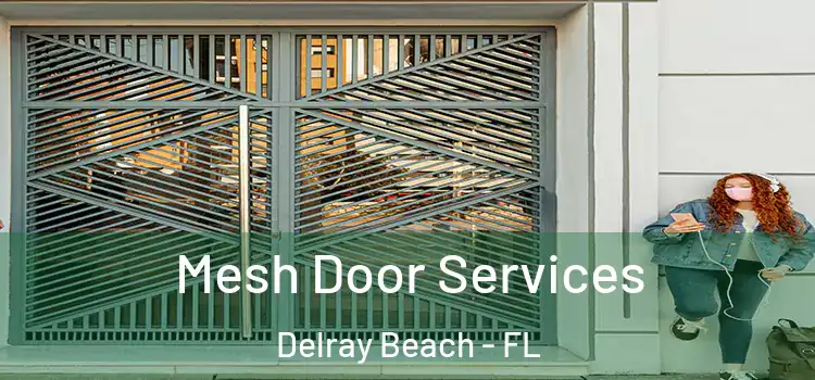 Mesh Door Services Delray Beach - FL