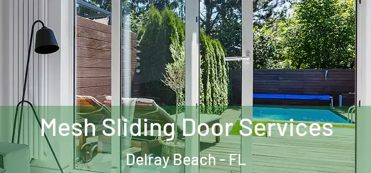 Mesh Sliding Door Services Delray Beach - FL