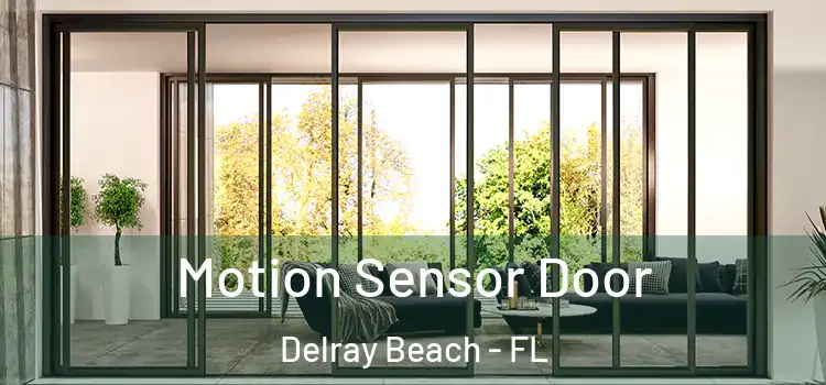 Motion Sensor Door Delray Beach - FL