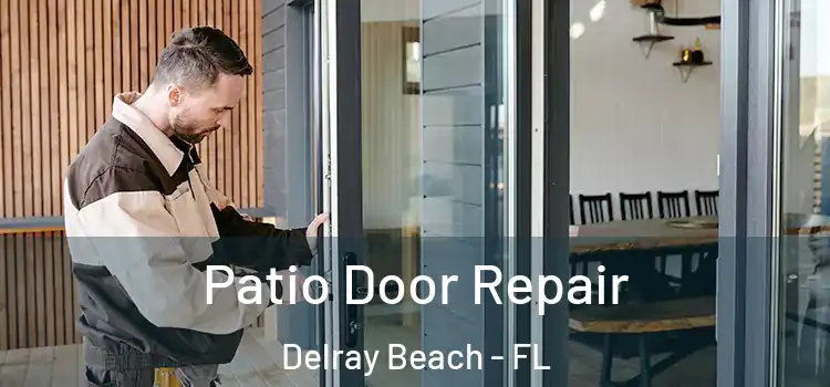 Patio Door Repair Delray Beach - FL