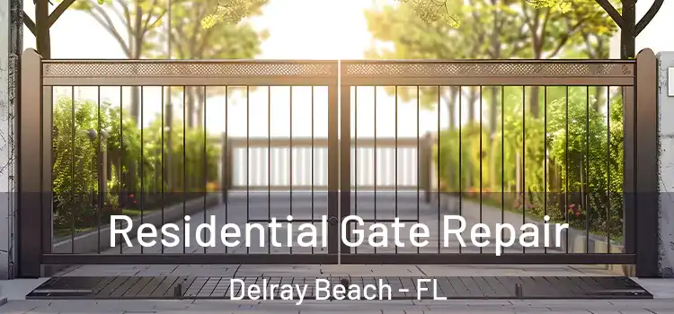 Residential Gate Repair Delray Beach - FL