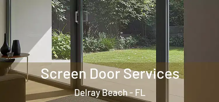Screen Door Services Delray Beach - FL