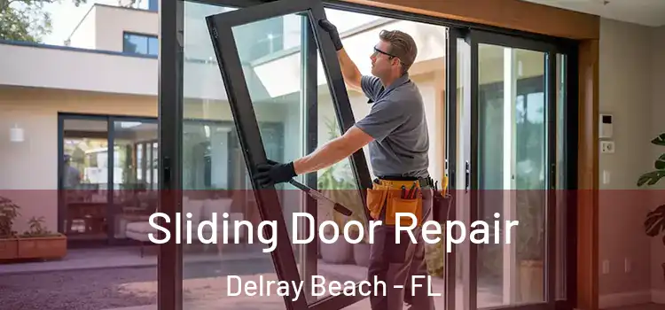 Sliding Door Repair Delray Beach - FL