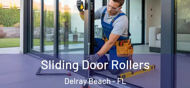 Sliding Door Rollers Delray Beach - FL