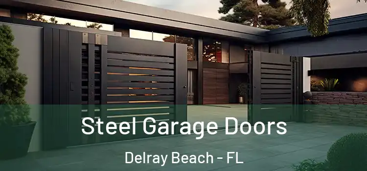 Steel Garage Doors Delray Beach - FL